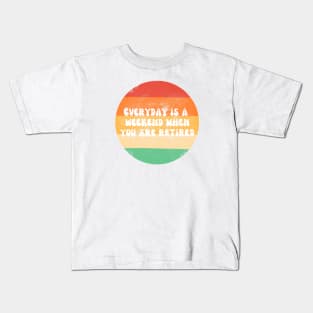 Everyday is a weekend when you are retired white text on a striped background Kids T-Shirt